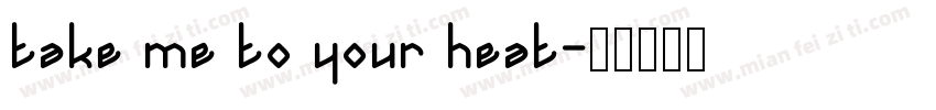 take me to your heat字体转换